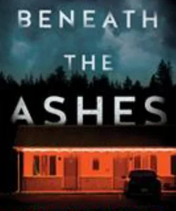 Beneath the Ashes