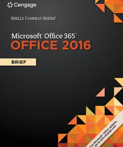 Shelly Cashman Series Microsoft Office 365 and Office 2016