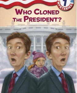 Capital Mysteries #1: Who Cloned the President?