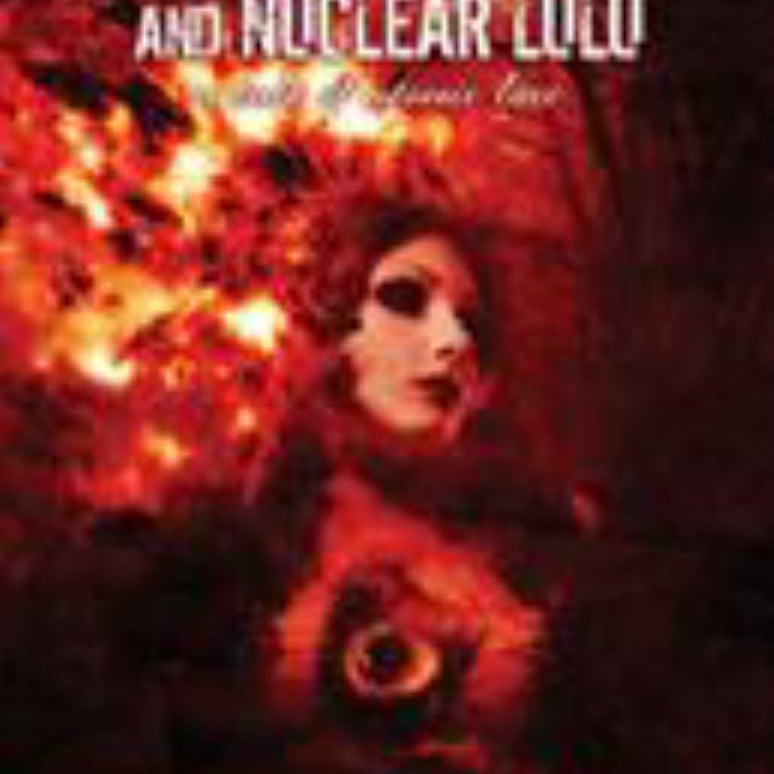 Apocalyptic Montessa and Nuclear Lulu