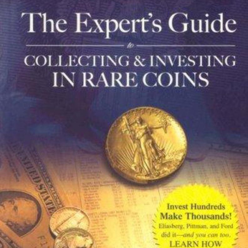 Experts Guide to Collecting and Investing in Rare Coins