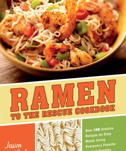 Ramen to the Rescue Cookbook