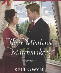 Their Mistletoe Matchmakers