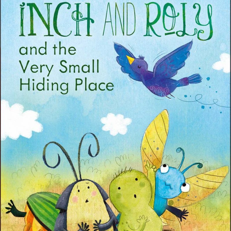 Inch and Roly and the Very Small Hiding Place