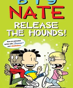 Big Nate: Release the Hounds!