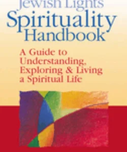 The Jewish Lights Spirituality Handbook