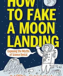 How to Fake a Moon Landing