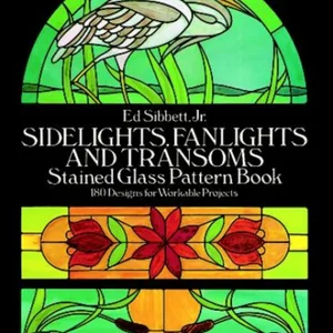 Sidelights, Fanlights and Transoms Stained Glass Pattern Book