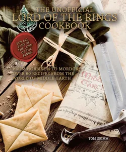 The Unofficial Lord of the Rings Cookbook