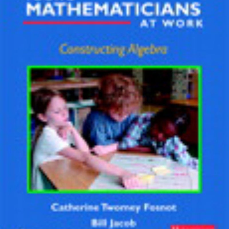 Young Mathematicians at Work: Constructing Algebra