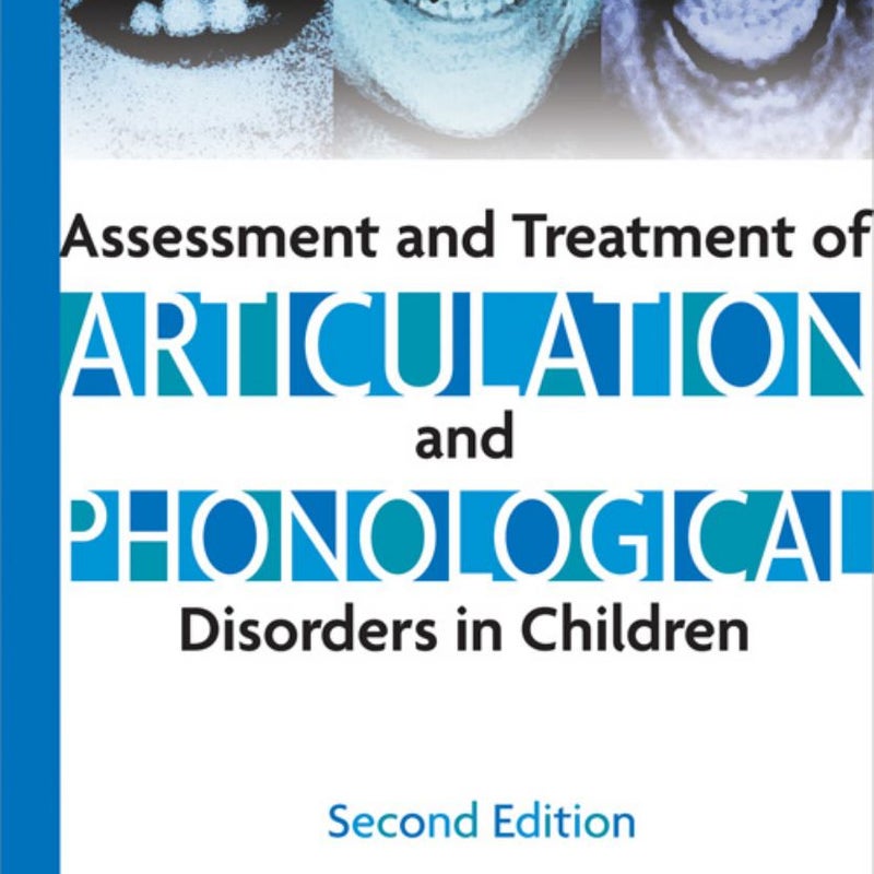 Assessment and Treatment of Articulation and Phonological Disorders in Children