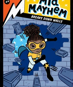 Mia Mayhem Breaks down Walls