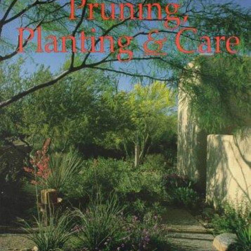 Pruning, Planting and Care