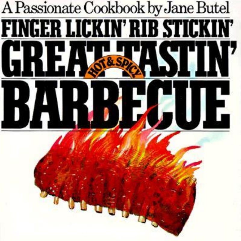 Finger Lickin', Rib Stickin', Great Tastin' Hot and Spicy Barbecue