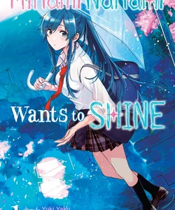 Minami Nanami Wants to Shine, Vol. 1