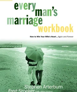 Every Man's Marriage Workbook