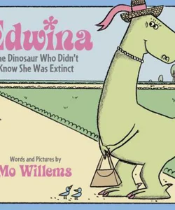 Edwina, the Dinosaur Who Didn't Know She Was Extinct