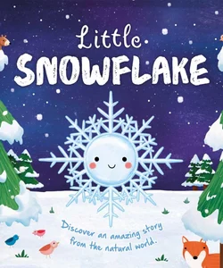 Nature Stories: Little Snowflake
