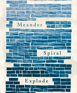 Meander, Spiral, Explode