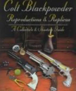 Colt Blackpowder Reproductions and Replicas