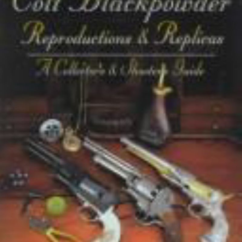 Colt Blackpowder Reproductions and Replicas