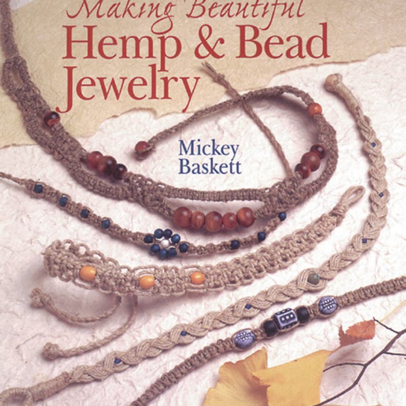 Making Beautiful Hemp and Bead Jewelry