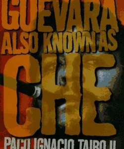 Guevara, Also Known as Che