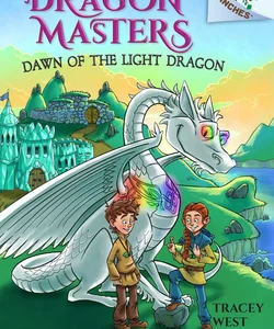 Dawn of the Light Dragon: a Branches Book (Dragon Masters #24)