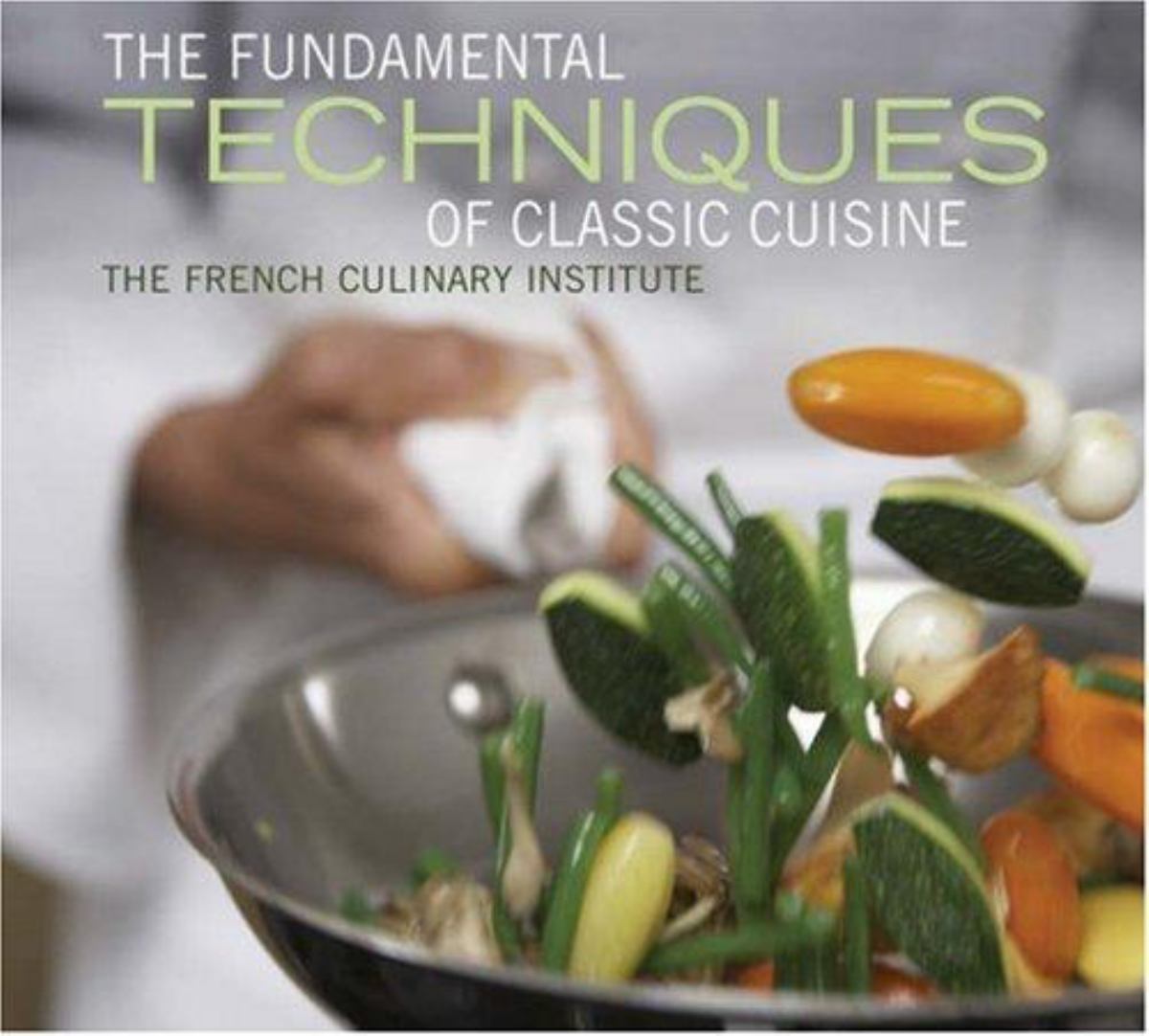 Fundamental Techniques of Classic Cuisine