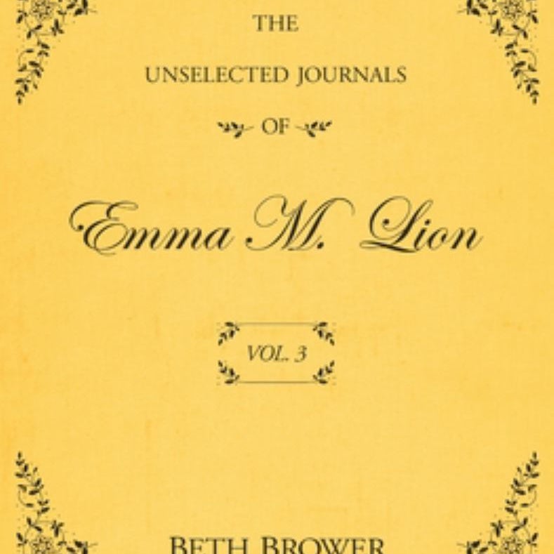 The Unselected Journals of Emma M. Lion: Vol 3