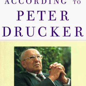 The World According to Peter Drucker