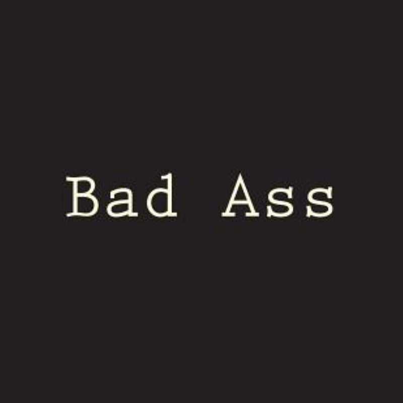 Bad Ass