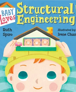 Baby Loves Structural Engineering!