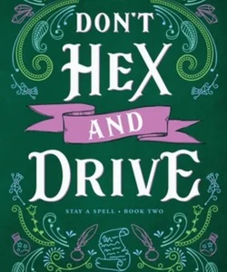 Don't Hex and Drive