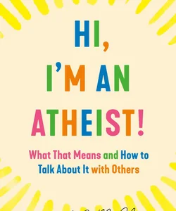 Hi, I'm an Atheist!