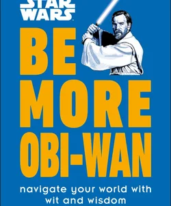 Star Wars Be More Obi-Wan