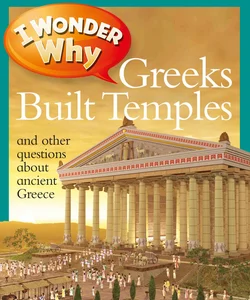 I Wonder Why Greeks Built Temples