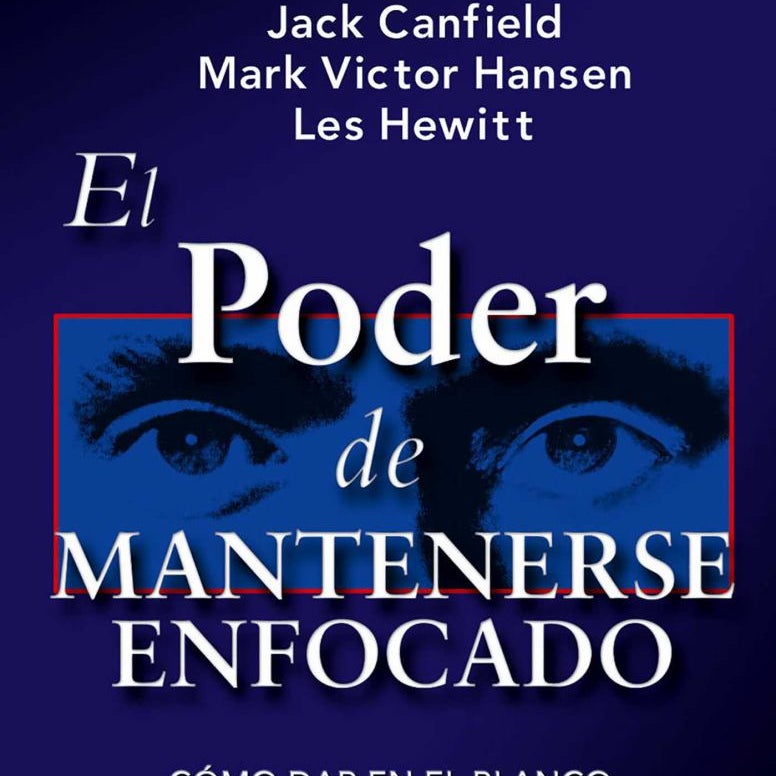 El Poder de Mantenerse Enfocado