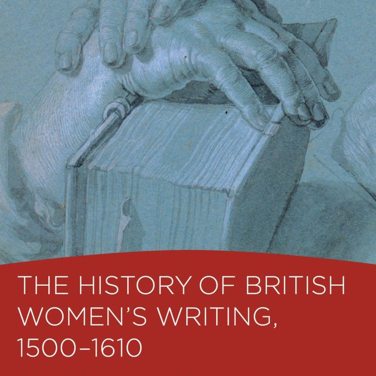 The History of British Women's Writing, 1500-1610