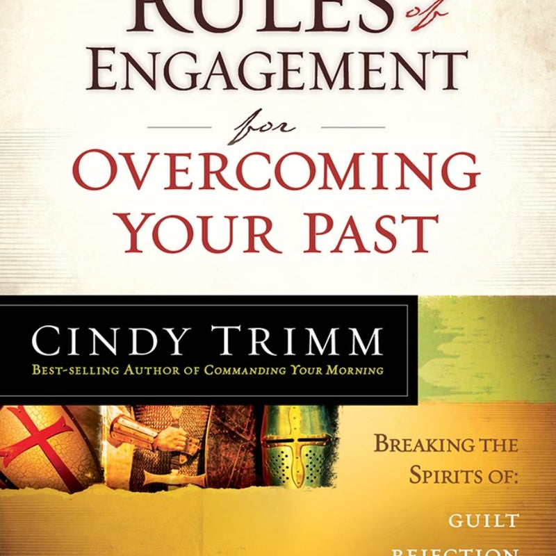 The Rules of Engagement for Overcoming Your Past