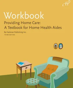 Workbook for Providing Home Care