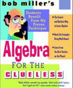 Bob Miller's Algebra for the Clueless