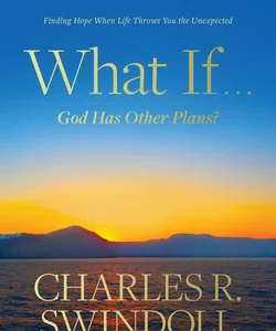 What If ... God Has Other Plans?