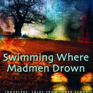 Swimming Where Madmen Drown