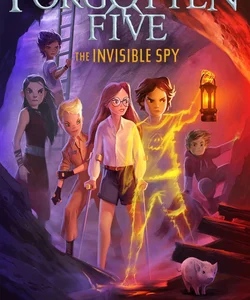 The Invisible Spy (the Forgotten Five, Book 2)