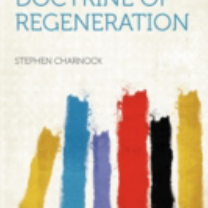 The Doctrine of Regeneration