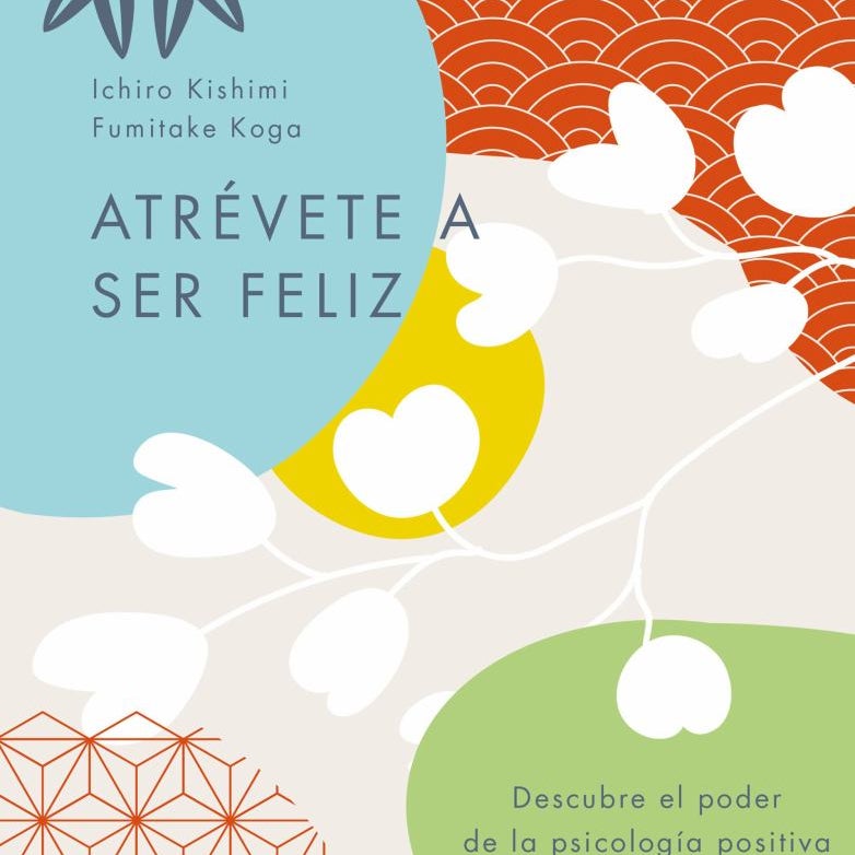 Atrévete a Ser Feliz