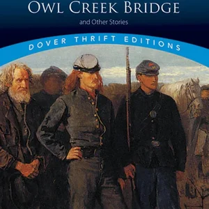 An Occurrence at Owl Creek Bridge and Other Stories