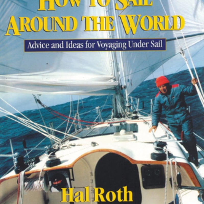 How to Sail Around the World by Hal Roth Pangobooks