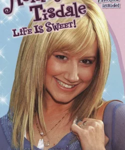 Ashley Tisdale: Life Is Sweet!